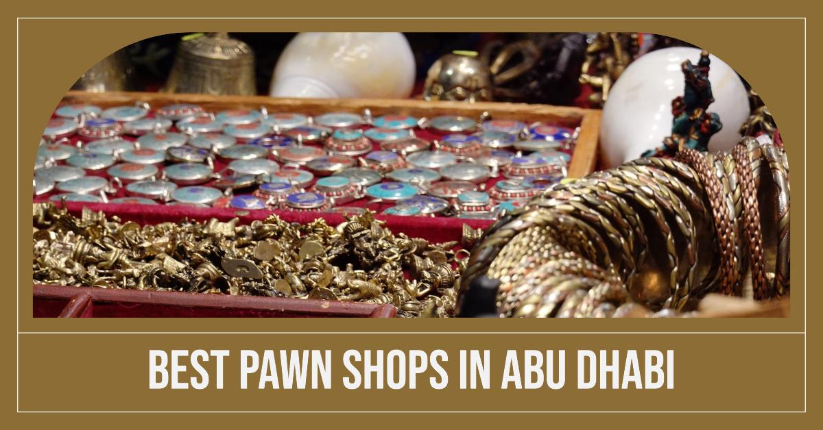 Best Pawn Shops In Abu Dhabi