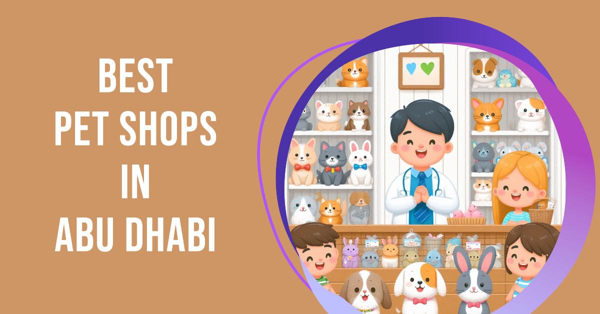 Best Pet Shops In Abu Dhabi