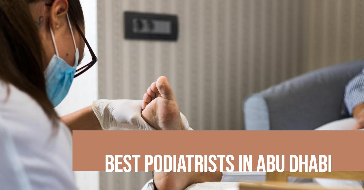 Best Podiatrists In Abu Dhabi