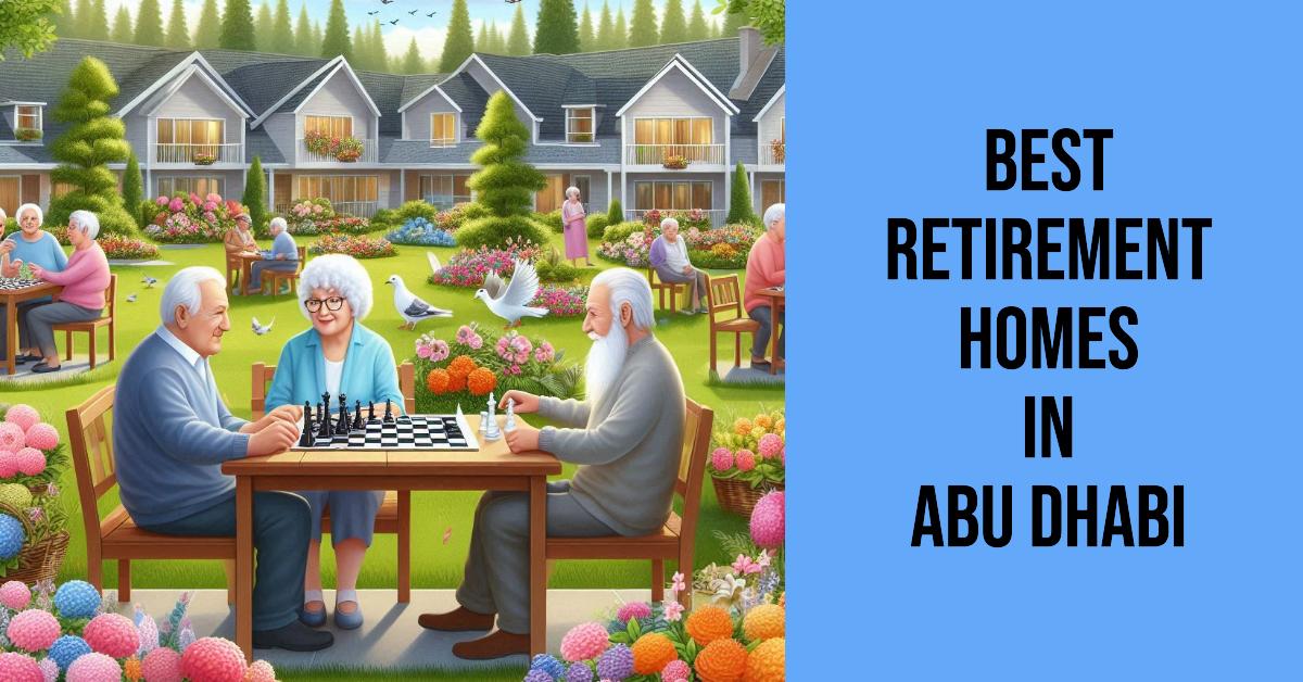 Best Retirement Homes In Abu Dhabi