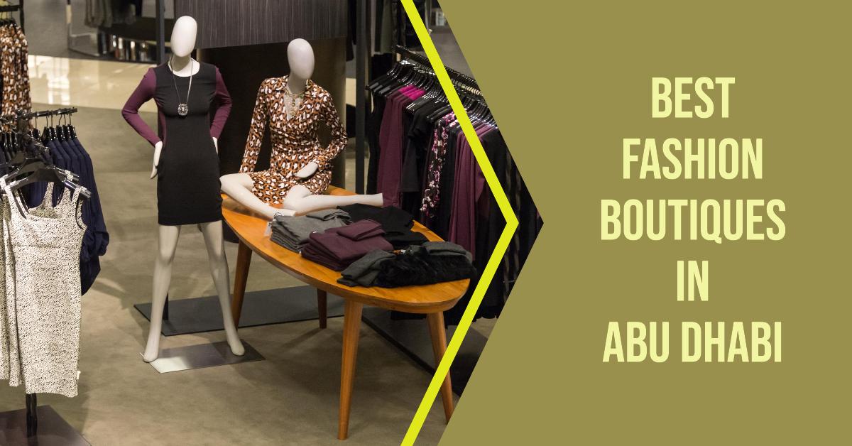 Best Fashion Boutiques In Abu Dhabi