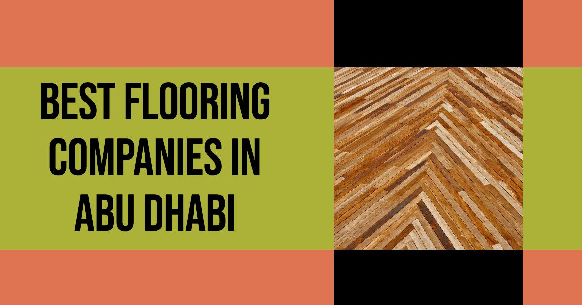 Best Flooring Companies In Abu Dhabi