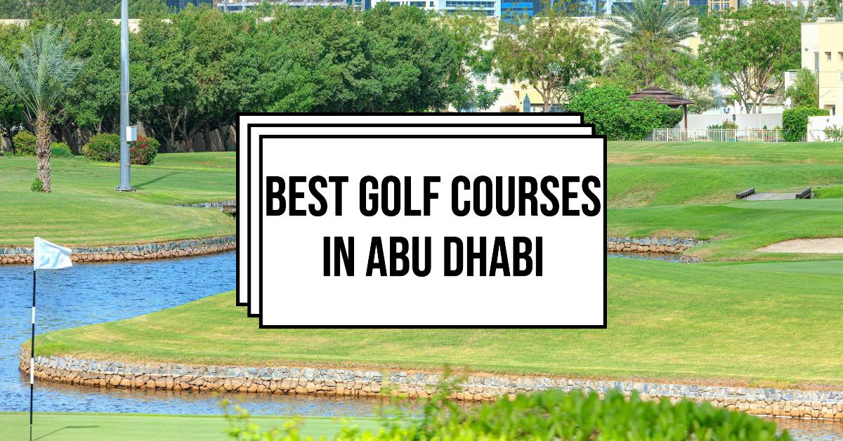 Best Golf Courses In Abu Dhabi