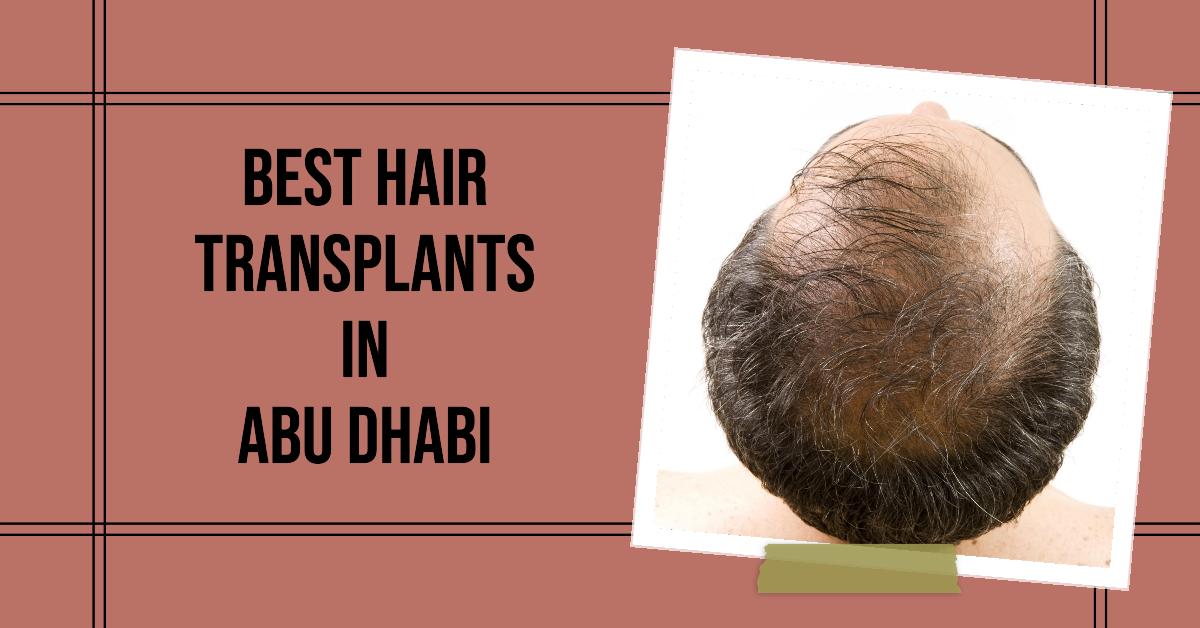 Best Hair Transplants In Abu Dhabi