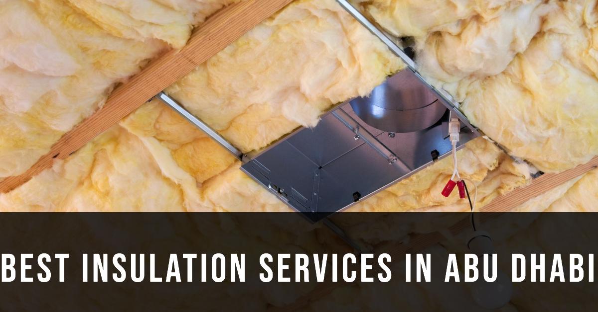 Best Insulation Services In Abu Dhabi