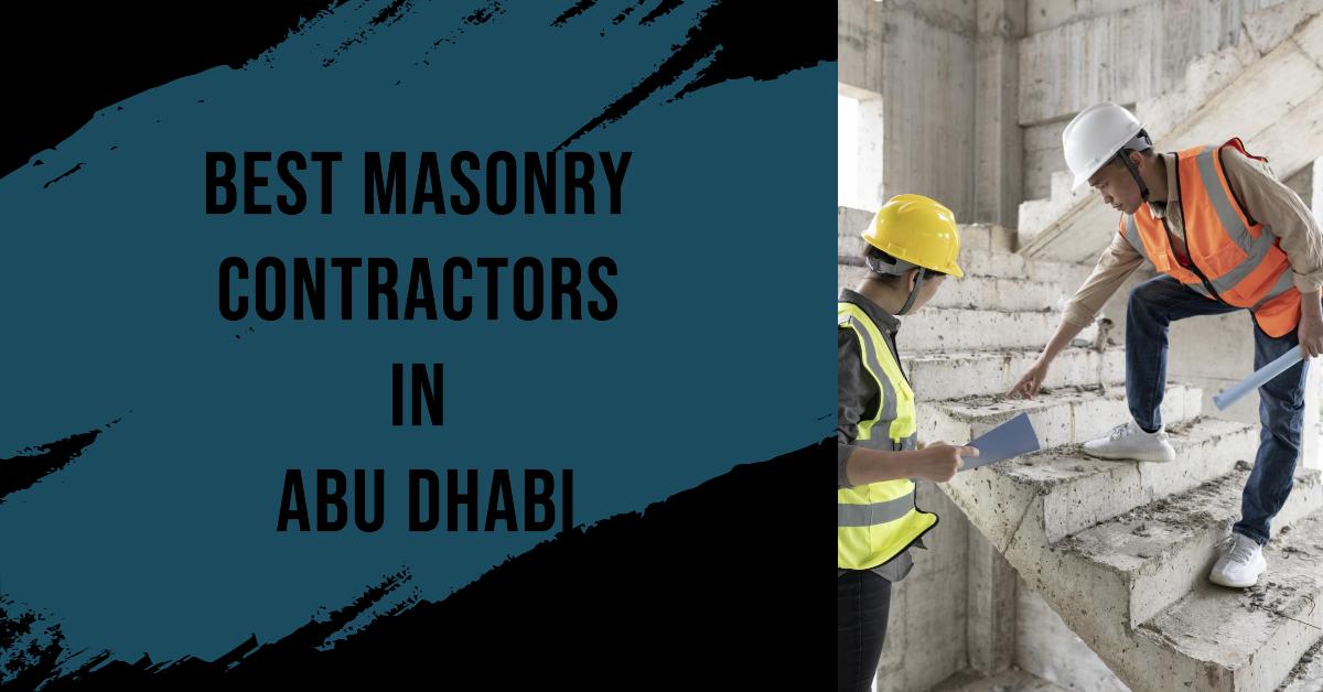 Best Masonry Contractors In Abu Dhabi