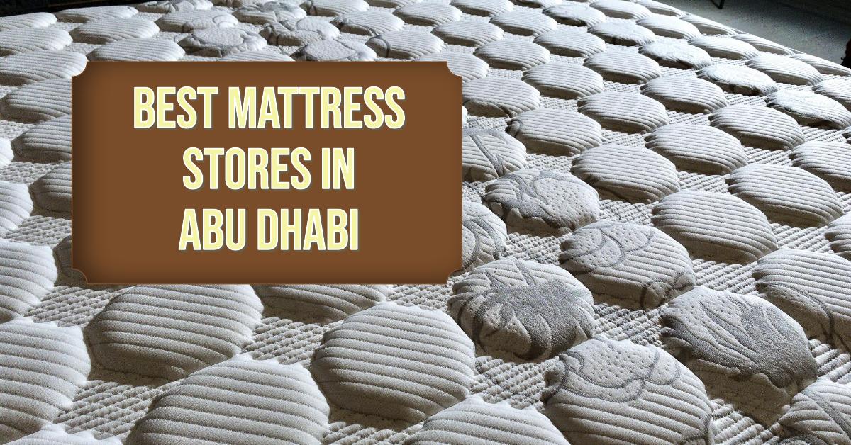 Best Mattress Stores In Abu Dhabi