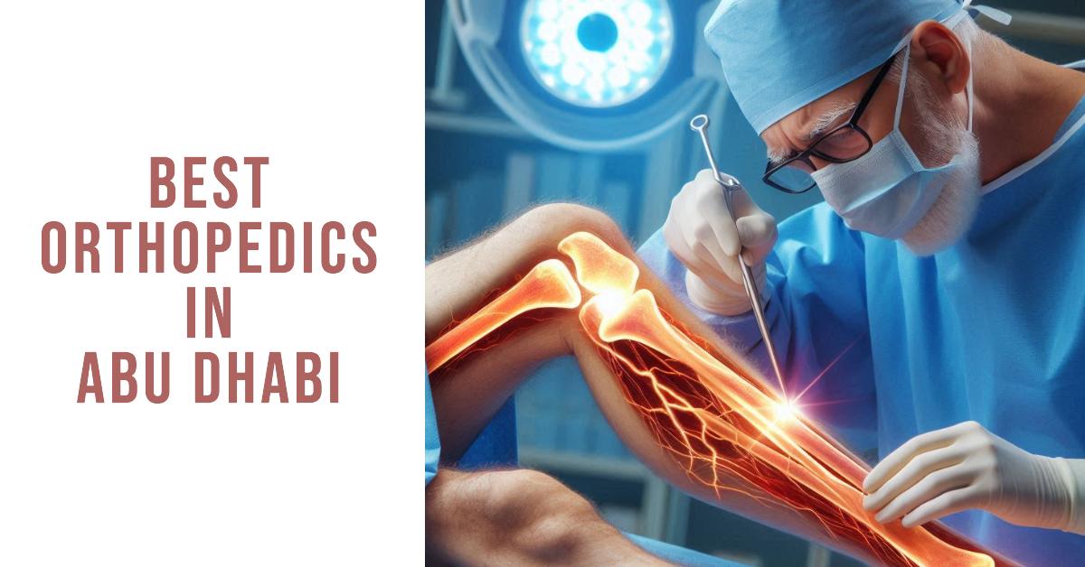 Best Orthopedics In Abu Dhabi