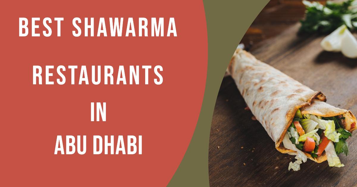 Best Shawarma Restaurants In Abu Dhabi