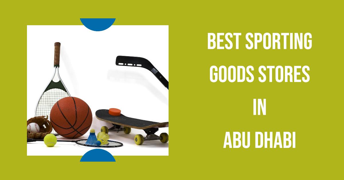 Best Sporting Goods Stores In Abu Dhabi