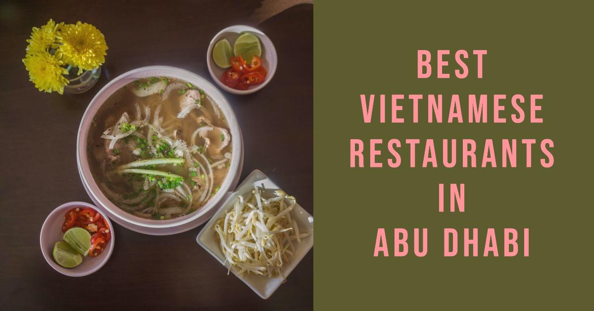 Best Vietnamese Restaurants In Abu Dhabi